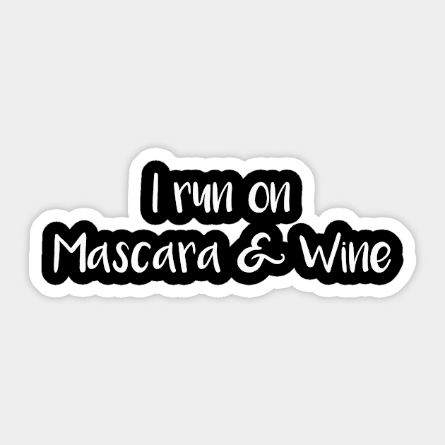 I Run on Mascara and Wine Sticker by SarahBean